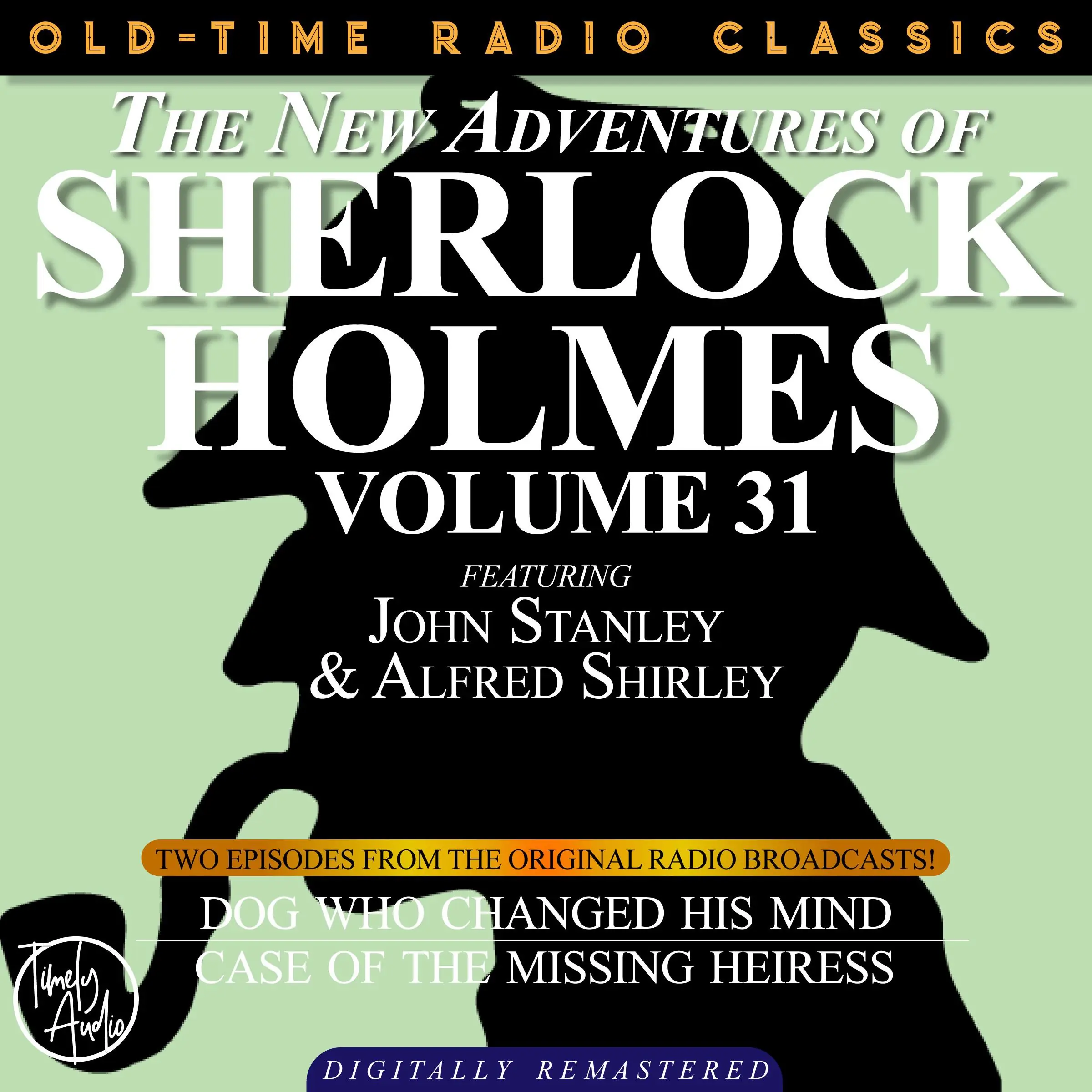 THE NEW ADVENTURES OF SHERLOCK HOLMES, VOLUME 31; EPISODE 1: THE DOG WHO CHANGED HIS MIND   EPISODE 2: THE CASE OF THE MISSING HEIRESS Audiobook by Edith Meiser