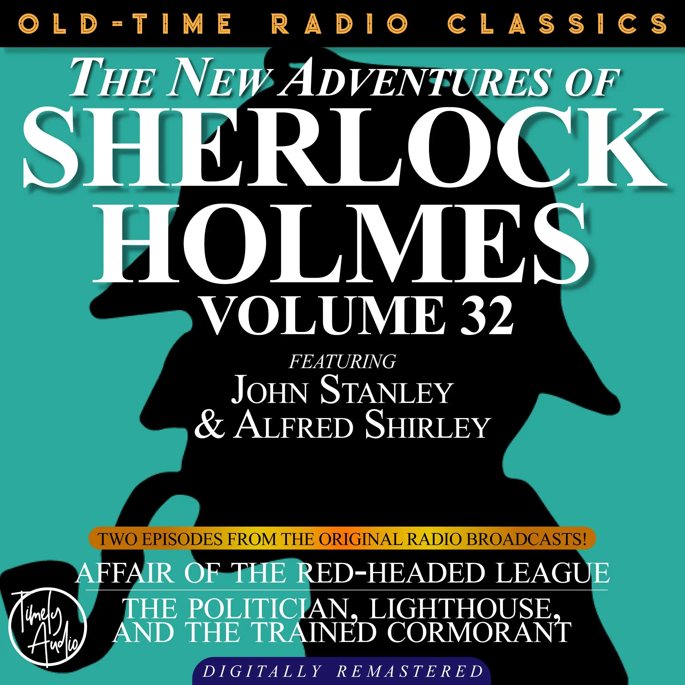 THE NEW ADVENTURES OF SHERLOCK HOLMES, VOLUME 32; EPISODE 1: AFFAIR OF THE RED-HEADED LEAGUE  EPISODE 2: THE POLITICIAN, LIGHTHOUSE, AND THE TRAINED CORMORANT Audiobook by Edith Meiser