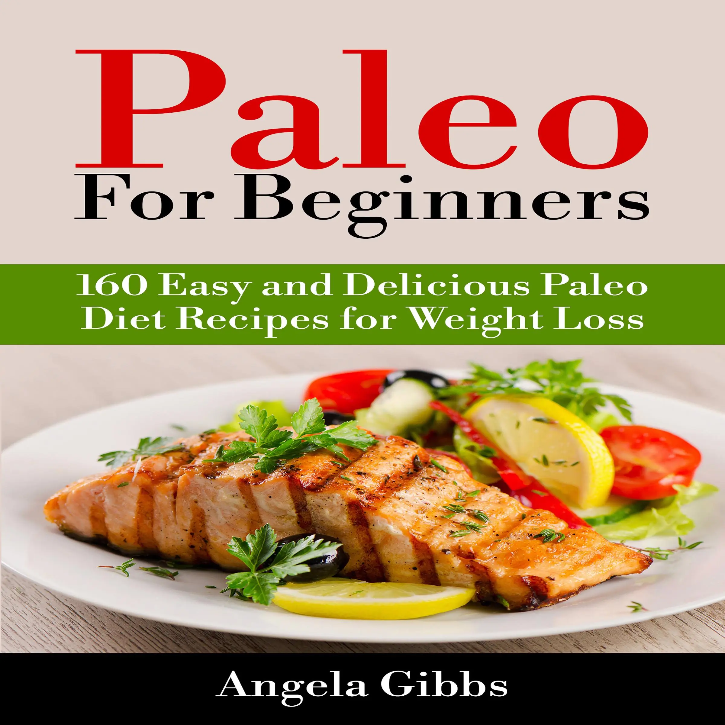 Paleo For Beginners: 160 Easy and Delicious Paleo Diet Recipes for Weight Loss by Angela Gibbs Audiobook