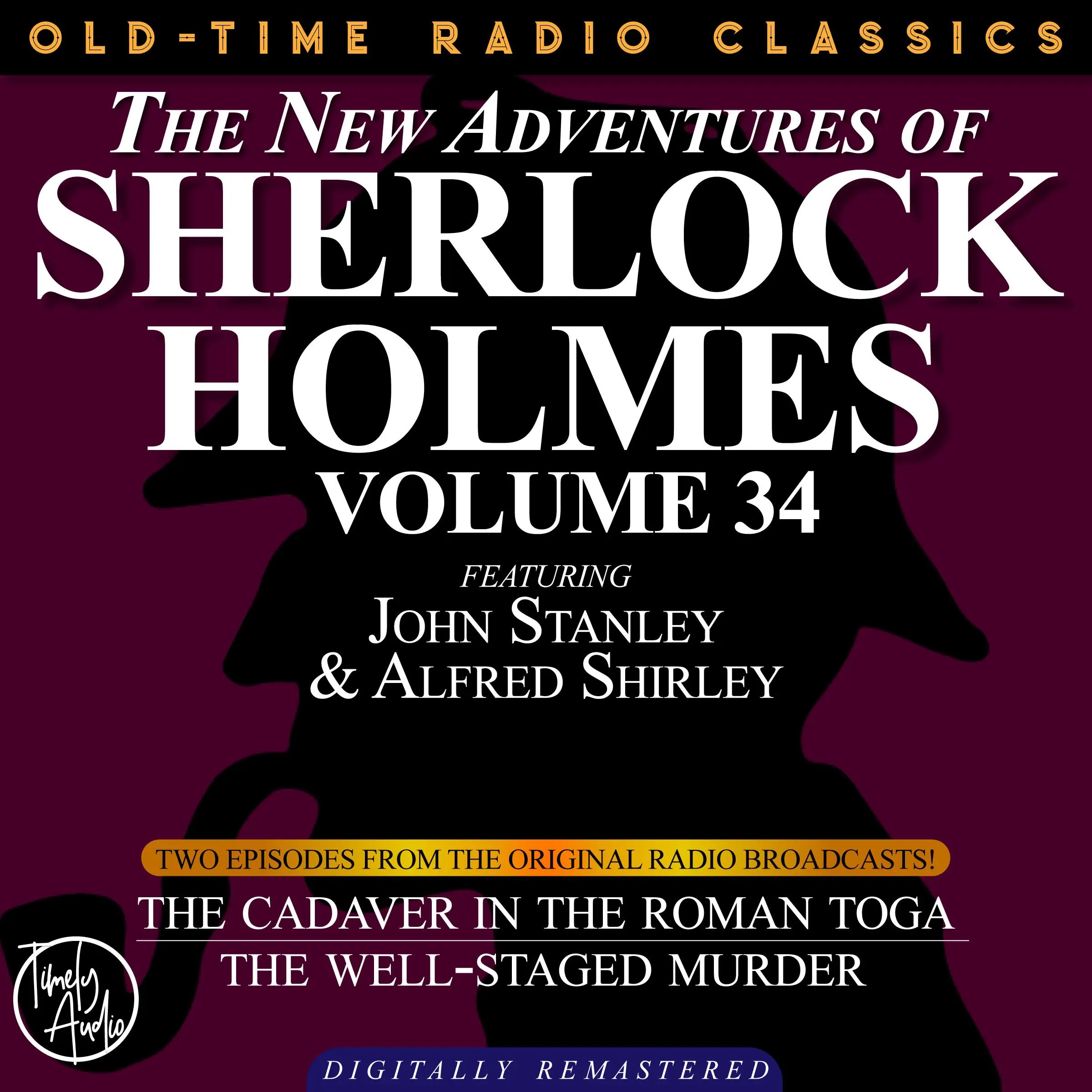 THE NEW ADVENTURES OF SHERLOCK HOLMES, VOLUME 34; EPISODE 1: THE CADAVER IN THE ROMAN TOGA  EPISODE 2: THE WELL-STAGED MURDER Audiobook by Edith Meiser