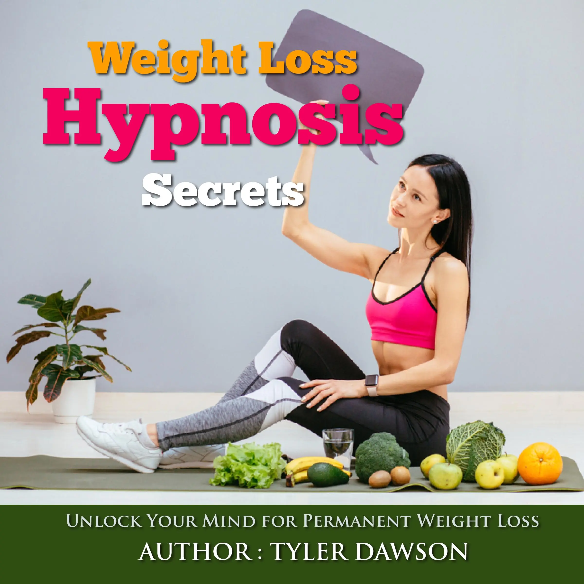 Weight Loss Hypnosis Secrets: Unlock Your Mind for Permanent Weight Loss by Tyler Dawson Audiobook
