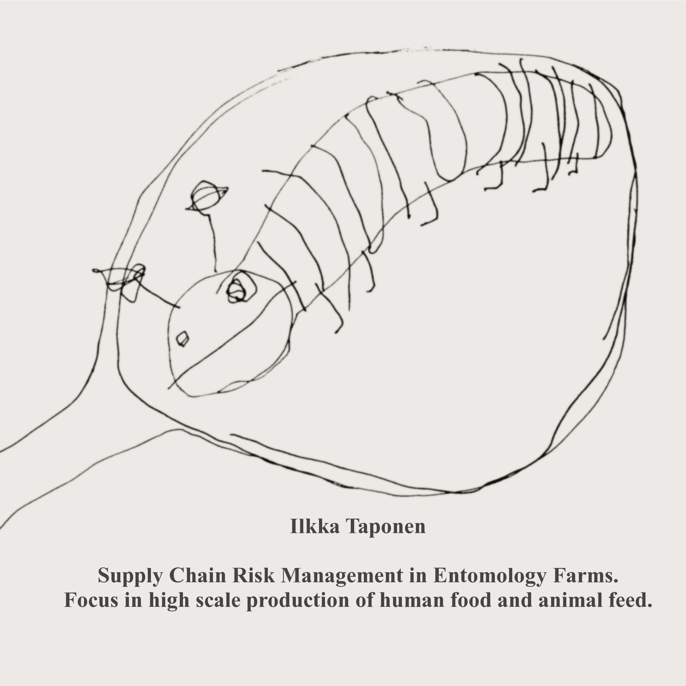 Supply Chain Risk Management in Entomology Farms Case: High scale production of human food and animal feed by Ilkka Taponen