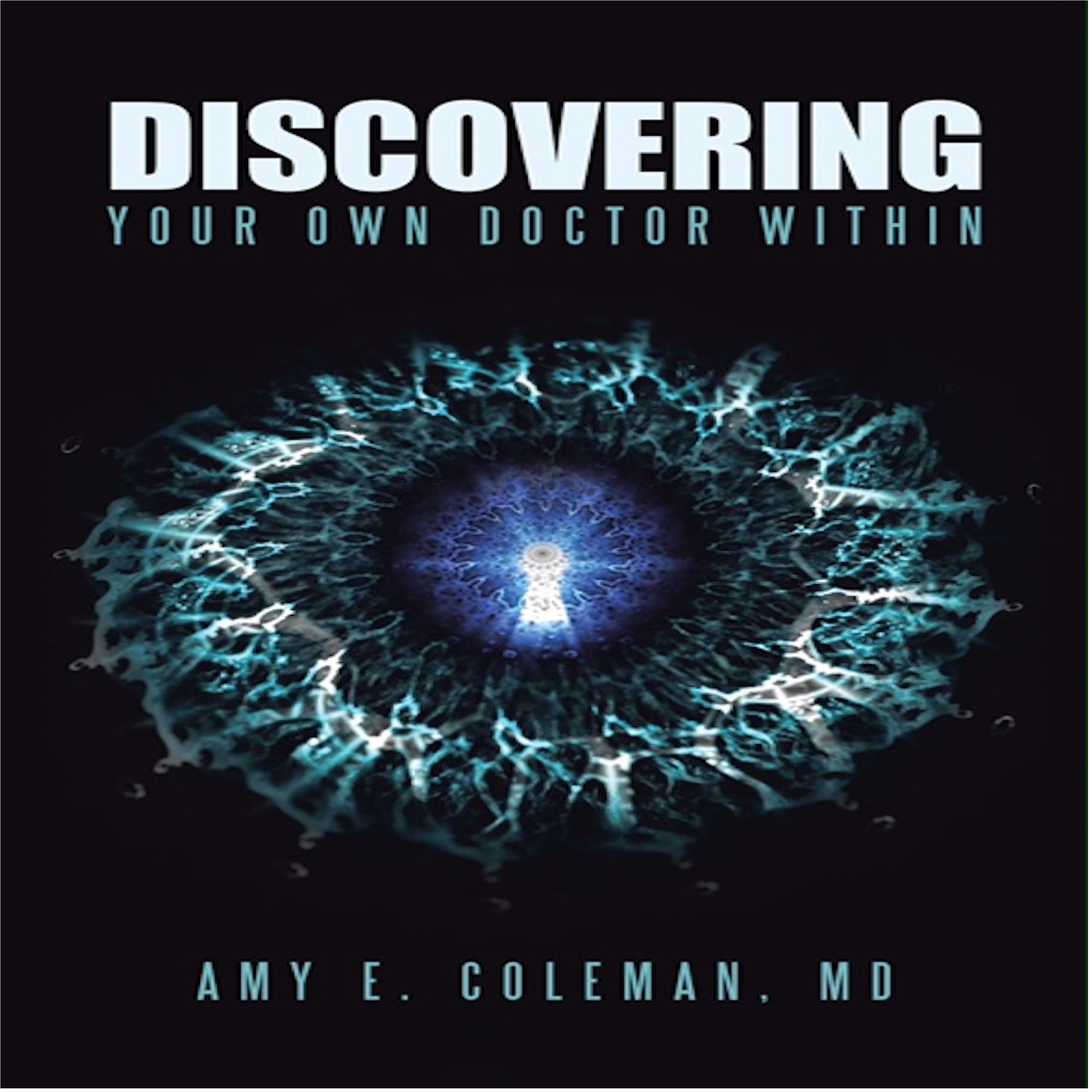 Discovering Your Own Doctor Within by MD