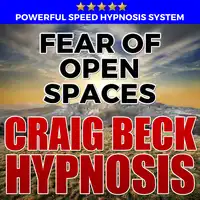 Fear Of Open Spaces: Hypnosis Downloads Audiobook by Craig Beck