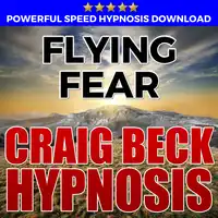 Flying Fear: Hypnosis Downloads Audiobook by Craig Beck