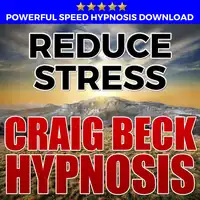 Reduce Stress: Hypnosis Downloads Audiobook by Craig Beck