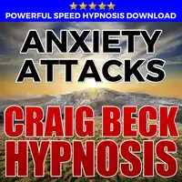 Anxiety Attacks: Hypnosis Downloads Audiobook by Craig Beck