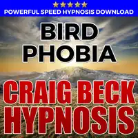 Bird Phobia: Hypnosis Downloads Audiobook by Craig Beck