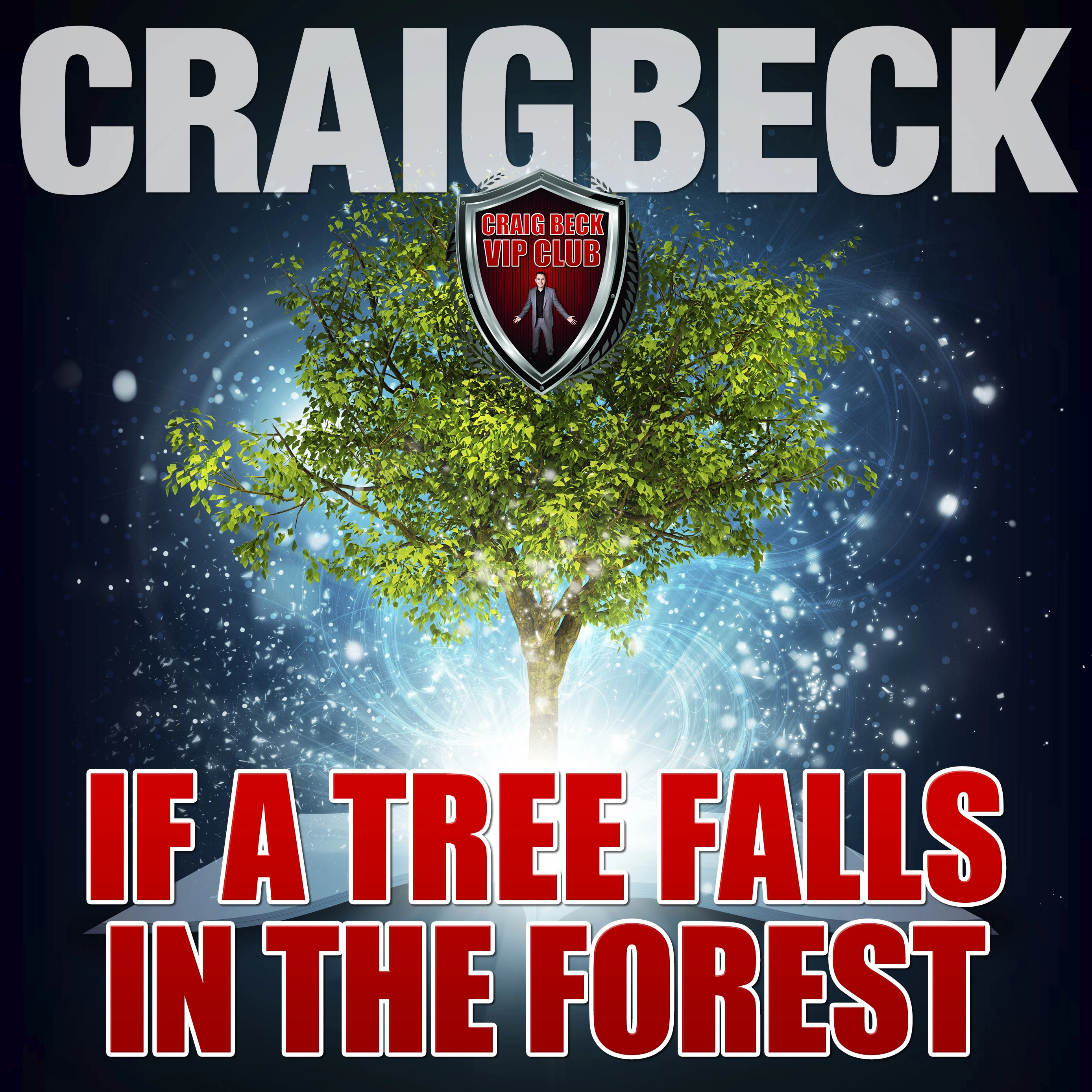 If a Tree Falls in a Forest: Manifesting Magic Secret 7 by Craig Beck Audiobook