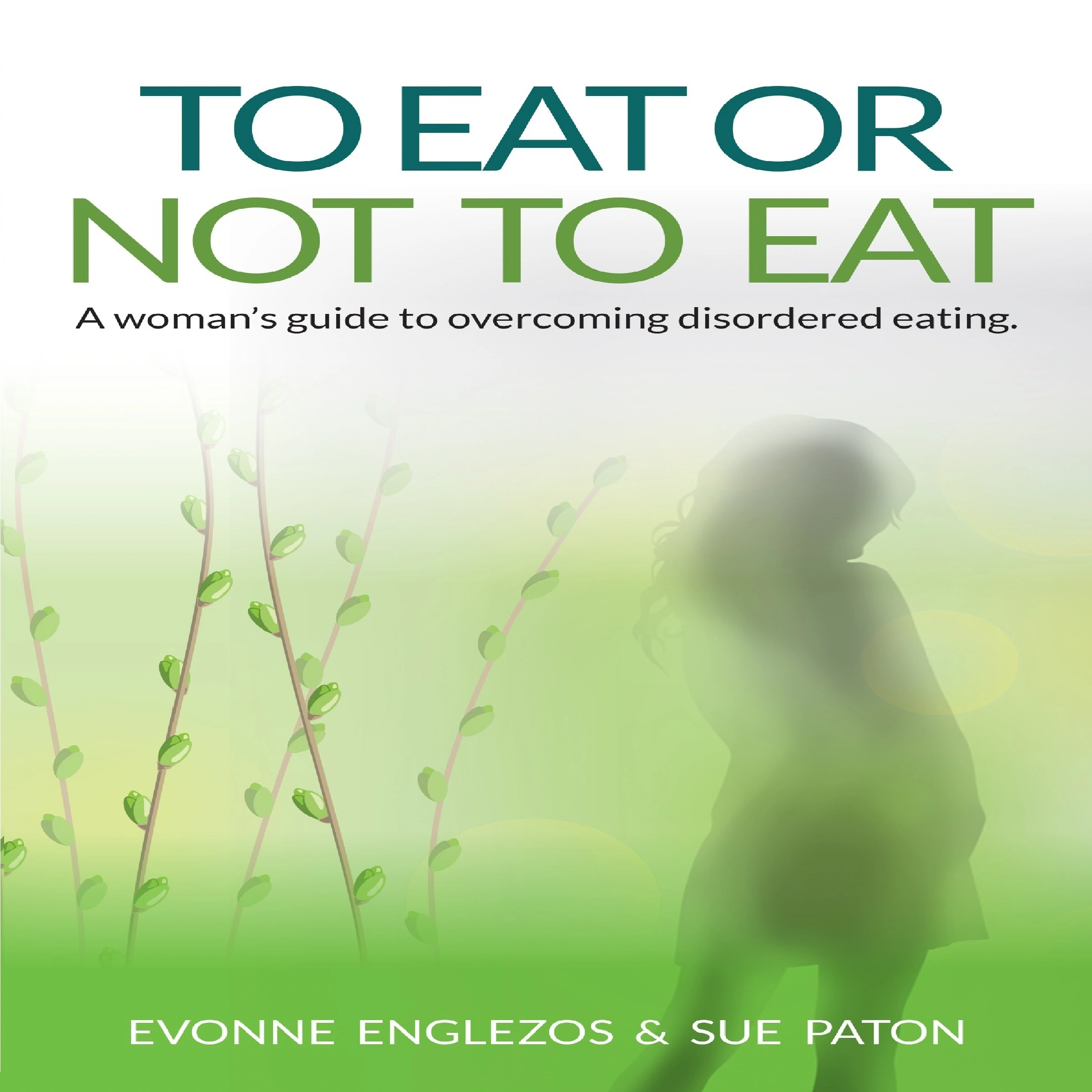 To Eat or Not To Eat by Evonne Englezos & Sue Paton