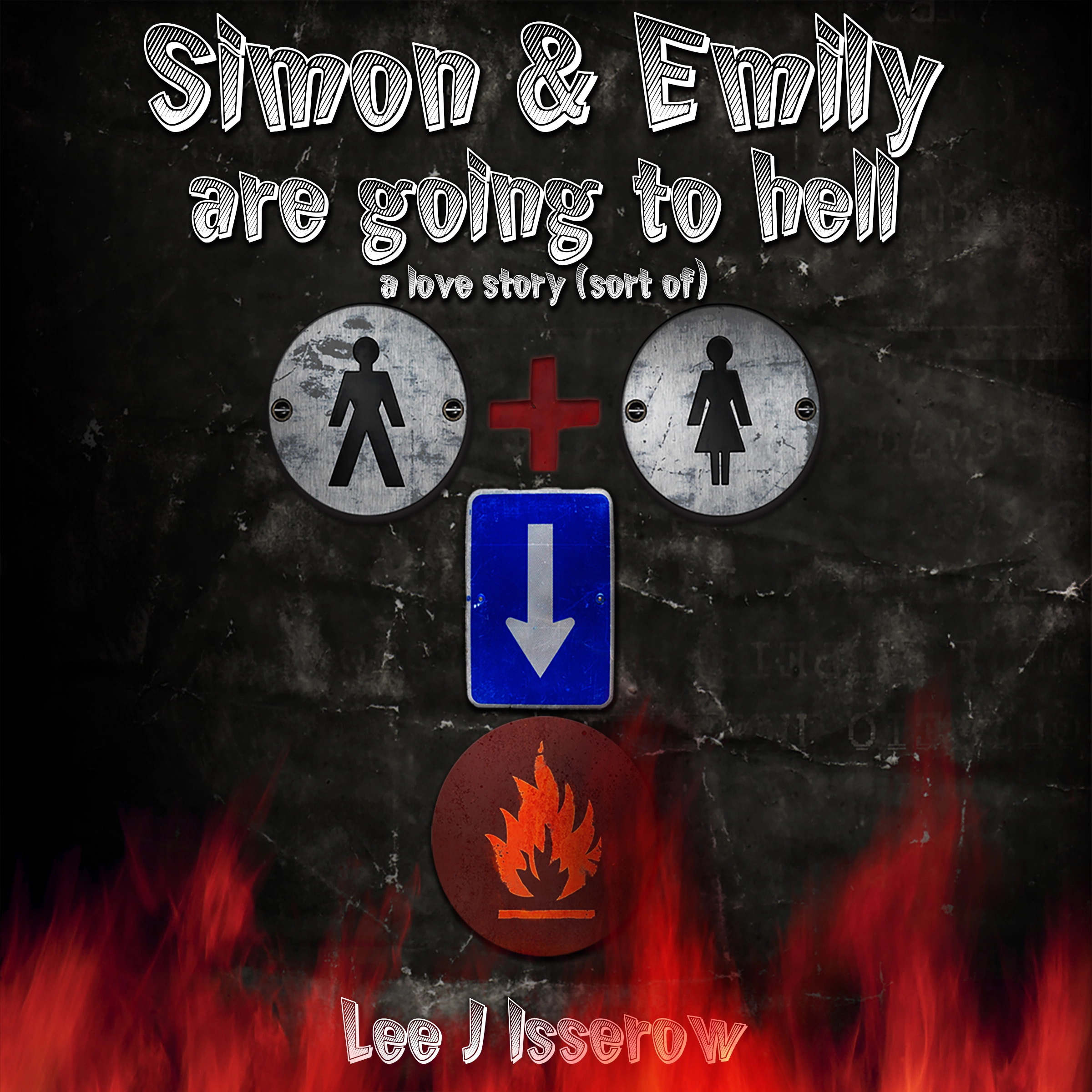 Simon & Emily Are Going To Hell by Lee J Isserow