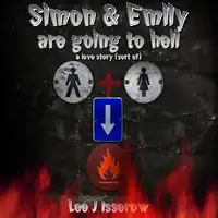 Simon & Emily Are Going To Hell Audiobook by Lee J Isserow