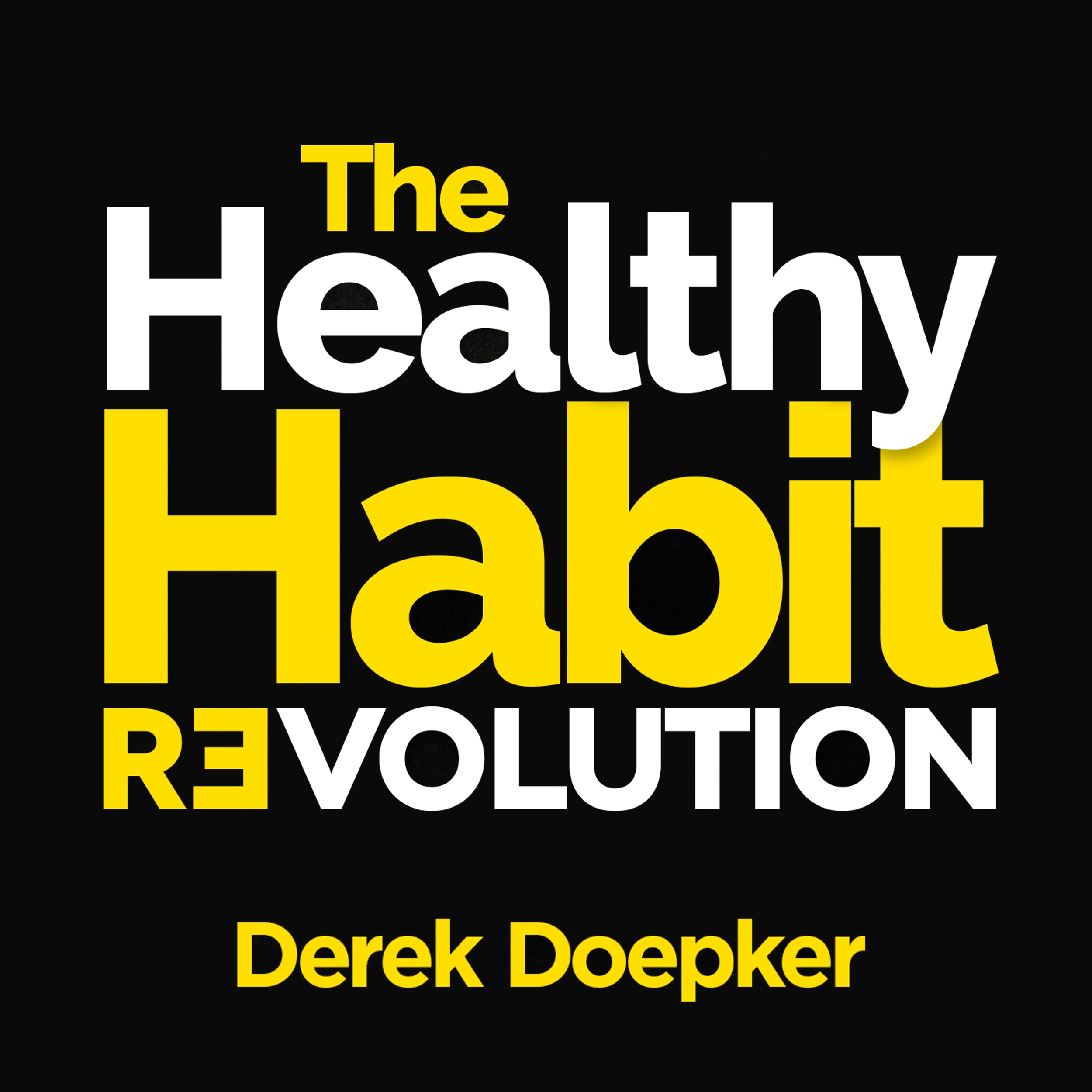 The Healthy Habit Revolution: Create Better Habits in 5 Minutes a Day Audiobook by Derek Doepker