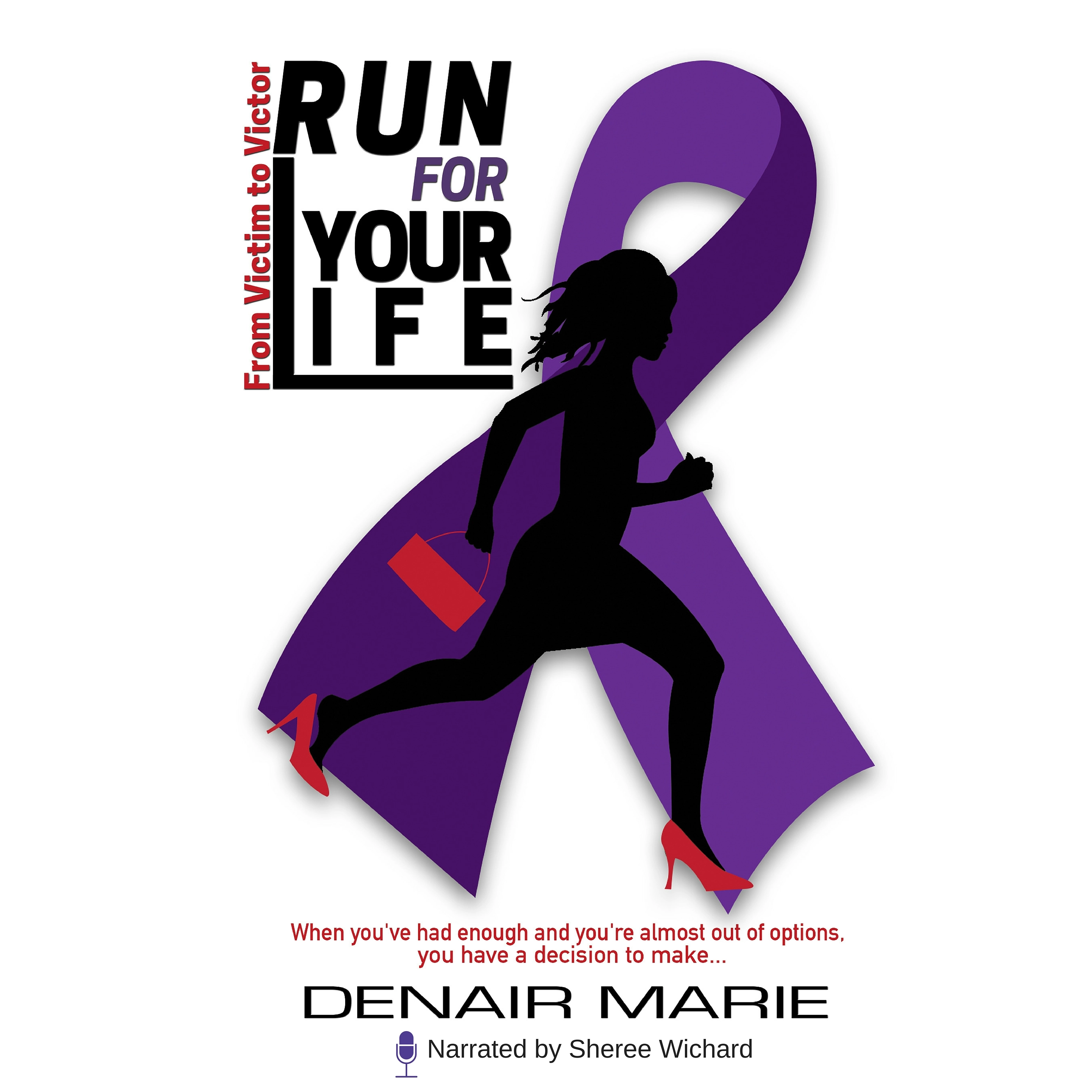 Run for Your Life: From Victim to Victor Audiobook by Denair Marie