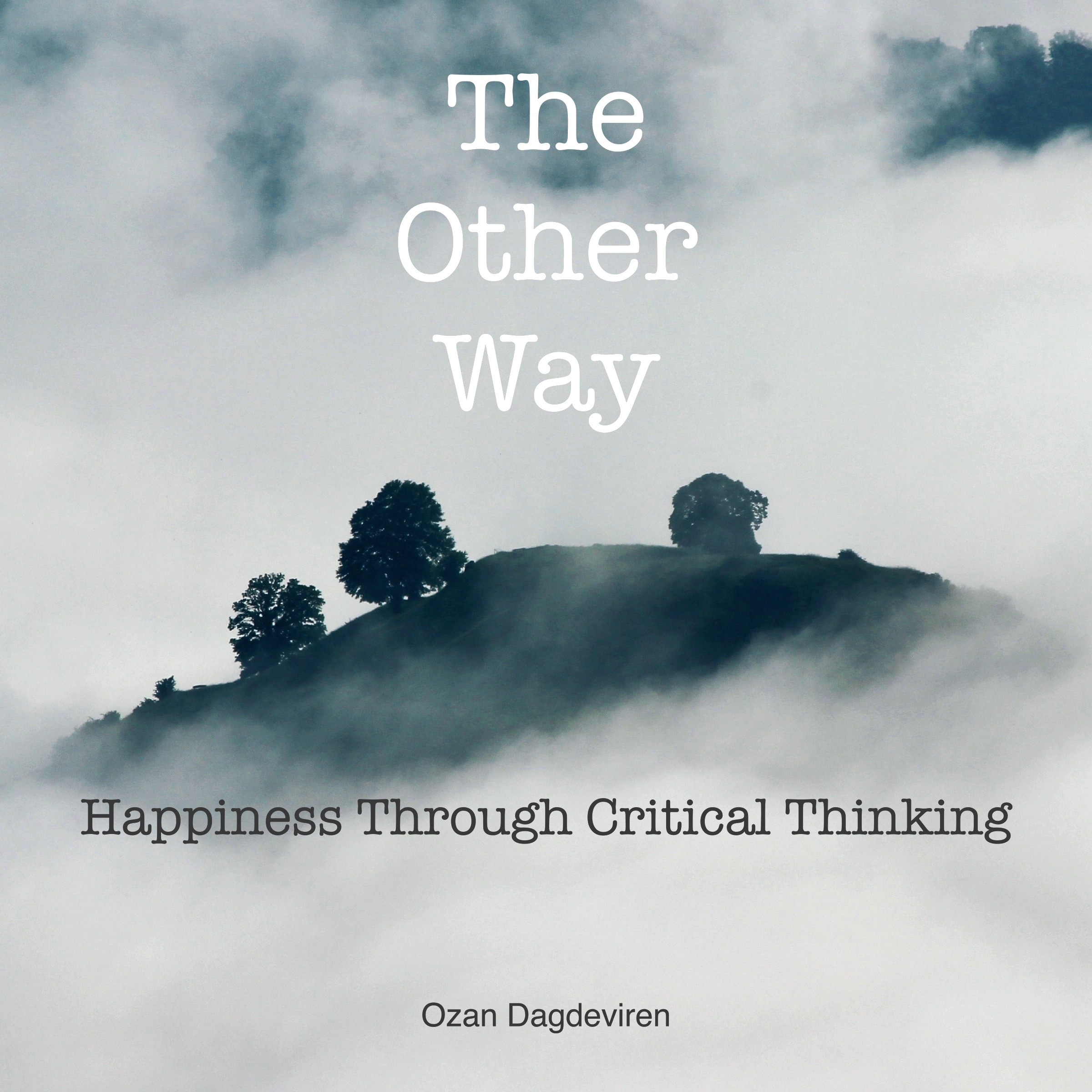 The Other Way: Happiness Through Critical Thinking Audiobook by Ozan Dagdeviren