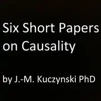 Six Short Papers on Causality Audiobook by John-Michael Kuczynski