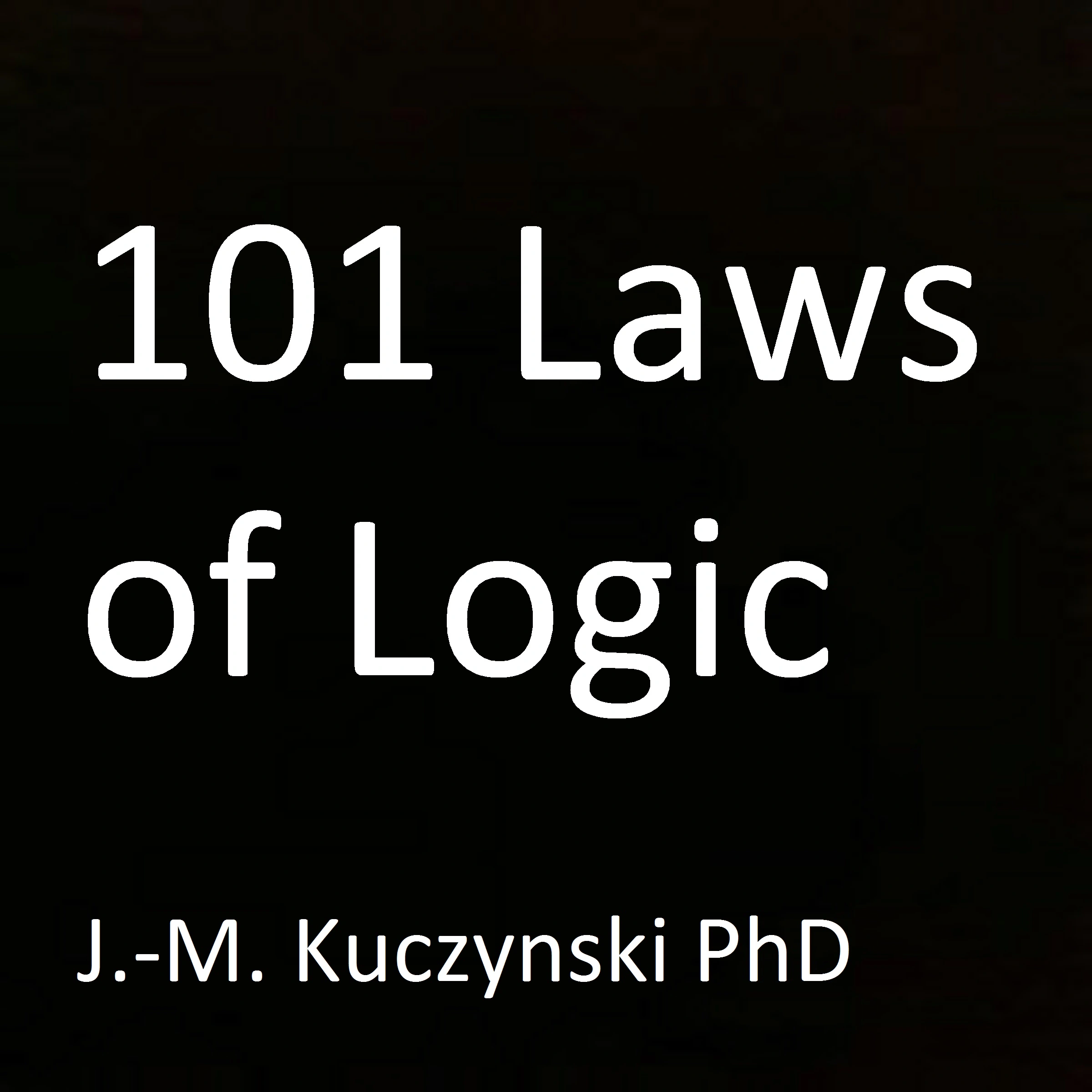 101 Laws of Logic by J.-M. Kuczynski Audiobook