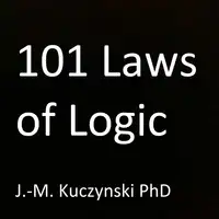 101 Laws of Logic Audiobook by J.-M. Kuczynski