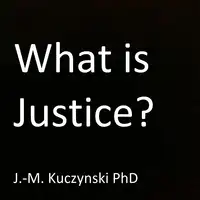 What is Justice? Audiobook by J.-M. Kuczynski