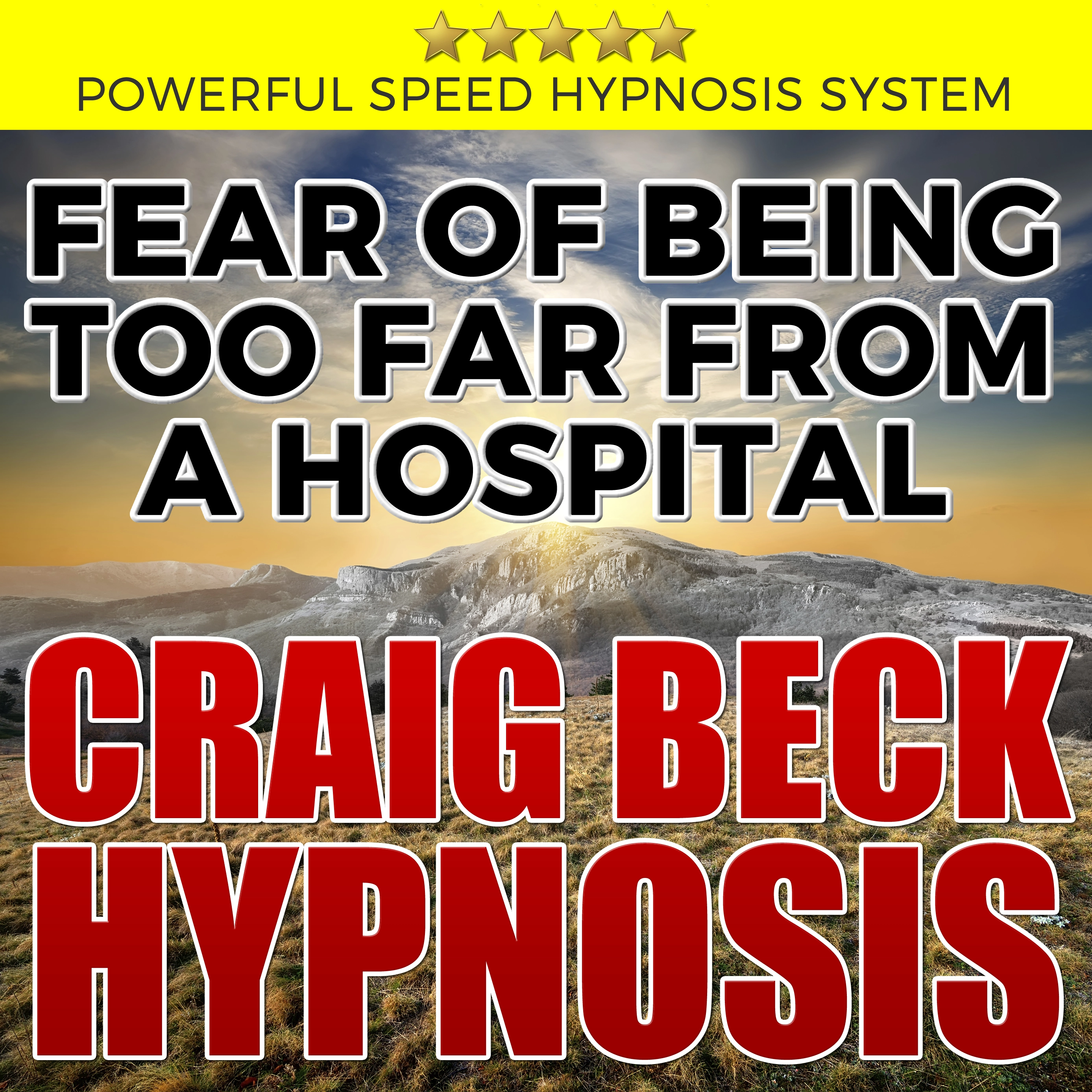 Fear of Being Too Far From A Hospital: Hypnosis Downloads Audiobook by Craig Beck