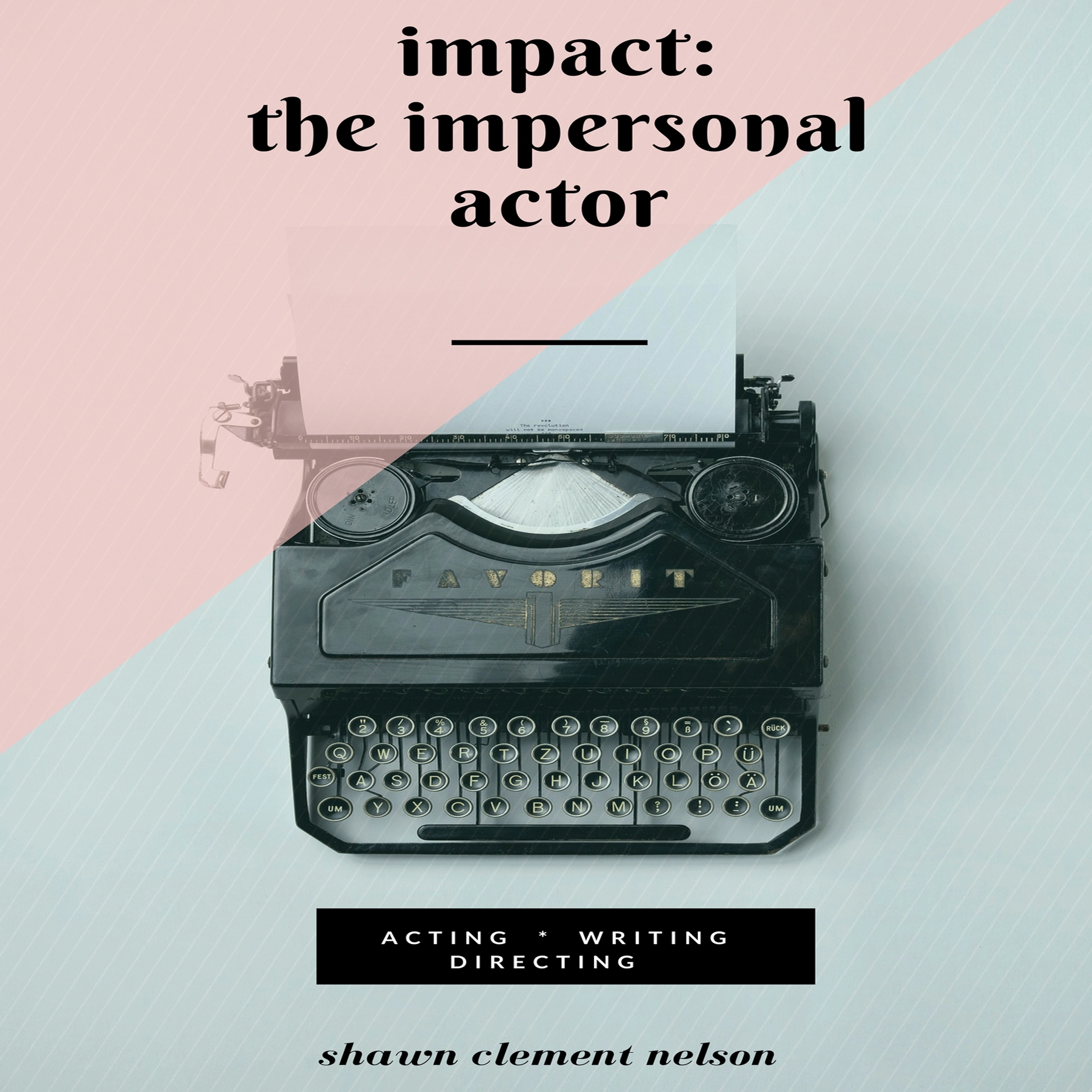 IMPACT: The Impersonal Actor by Sounded Originals Audiobook