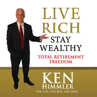 Live Rich Stay Wealthy - TOTAL RETIREMENT FREEDOM Audiobook by Sounded Originals