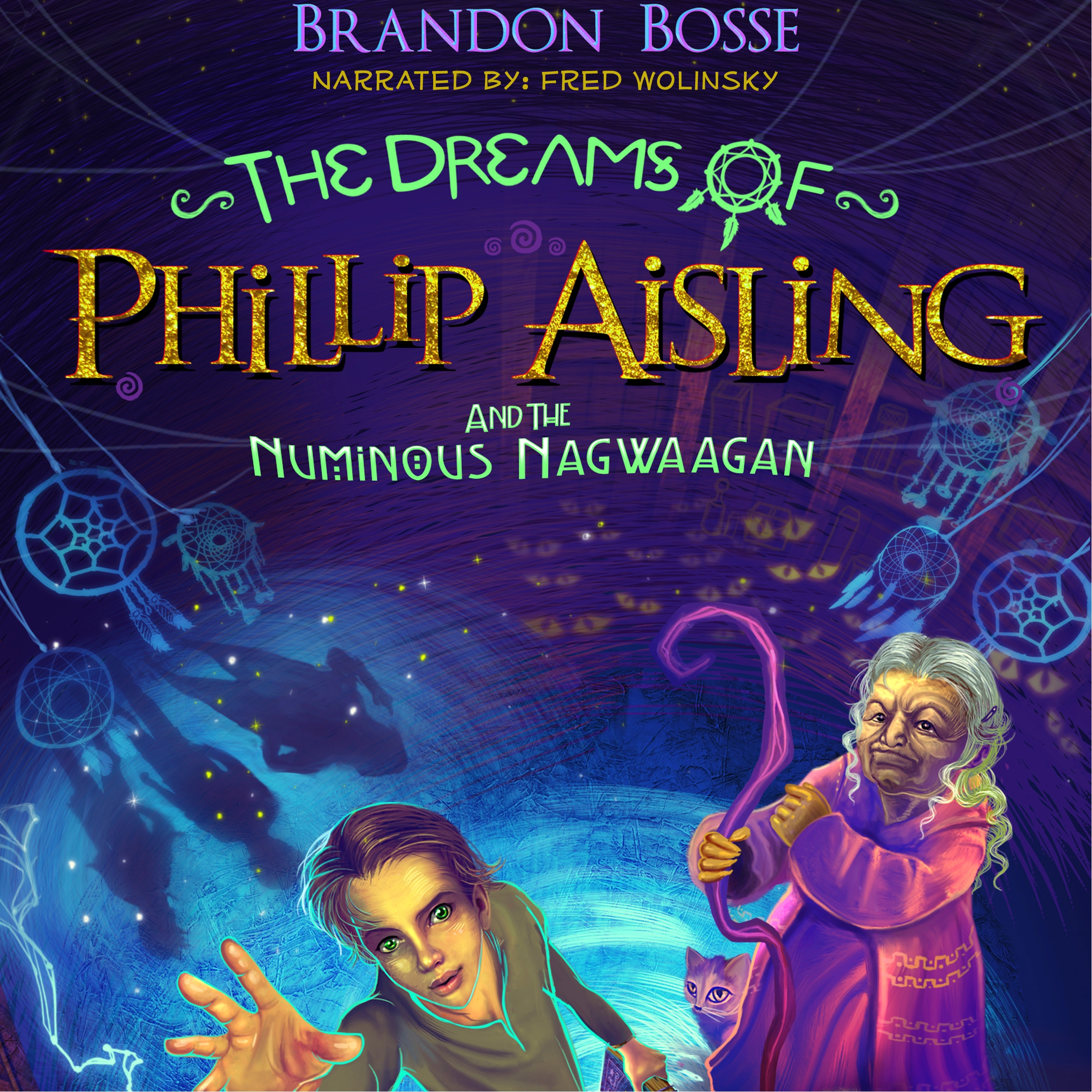 The Dreams of Phillip Aisling and the Numinous Nagwaagan Audiobook by Brandon Bosse