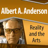 Reality and the Arts Audiobook by Albert A. Anderson