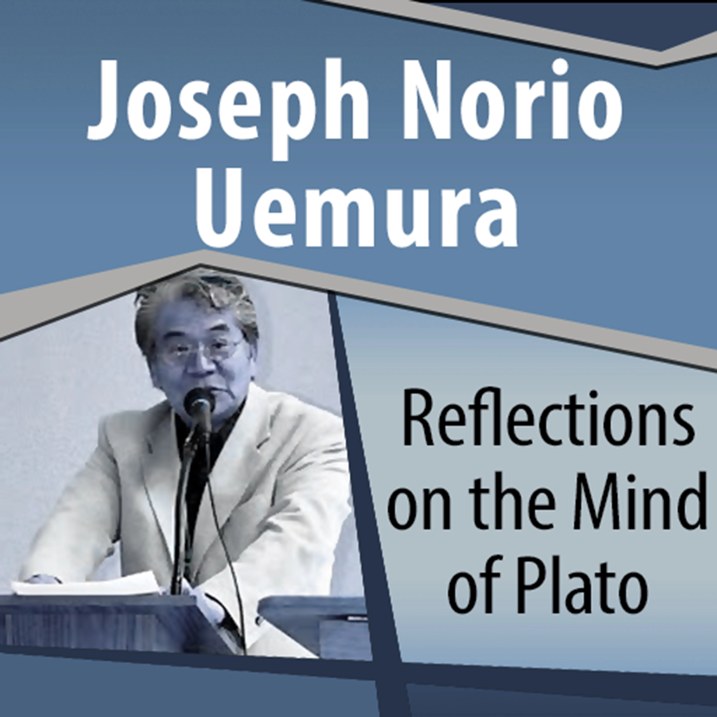 Reflections on the Mind of Plato by Joseph Norio Uemura