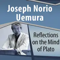 Reflections on the Mind of Plato Audiobook by Joseph Norio Uemura