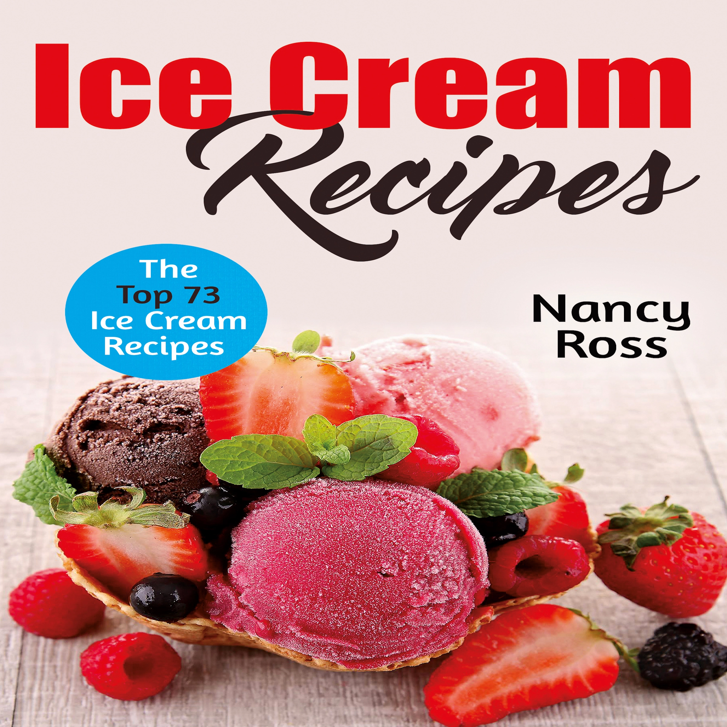 Ice Cream Recipes: The Top 73 Ice Cream Recipes by Nancy Ross Audiobook