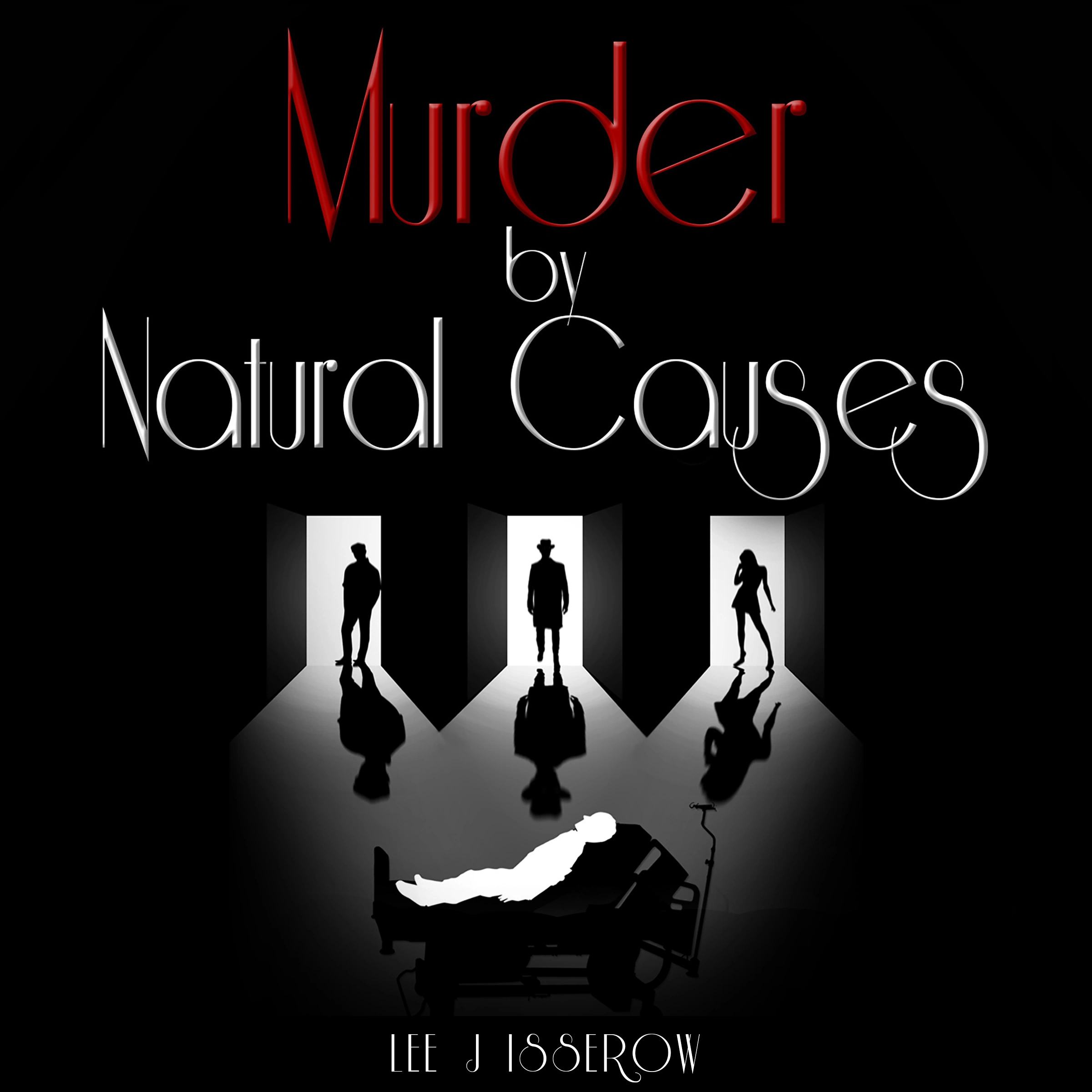 Murder By Natural Causes Audiobook by Lee J Isserow