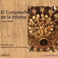 El cumpleaños de la Infanta Audiobook by Oscar Wilde