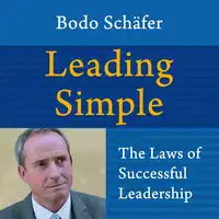 Leading Simple: The Laws of Successful Leadership Audiobook by Bodo Shäfer