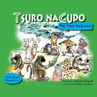 Tsuro naGudo: Misi Yese Haifanani Audiobook by Daniel Mutendi