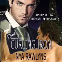 Curling Iron (Bad Boyfriends) Audiobook by Nya Rawlyns