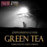 Green Tea Audiobook by Sheridan Le Fanu