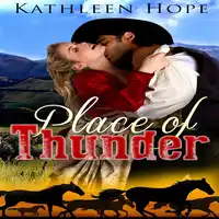 Historical Romance: Place of Thunder Audiobook by Kathleen Hope