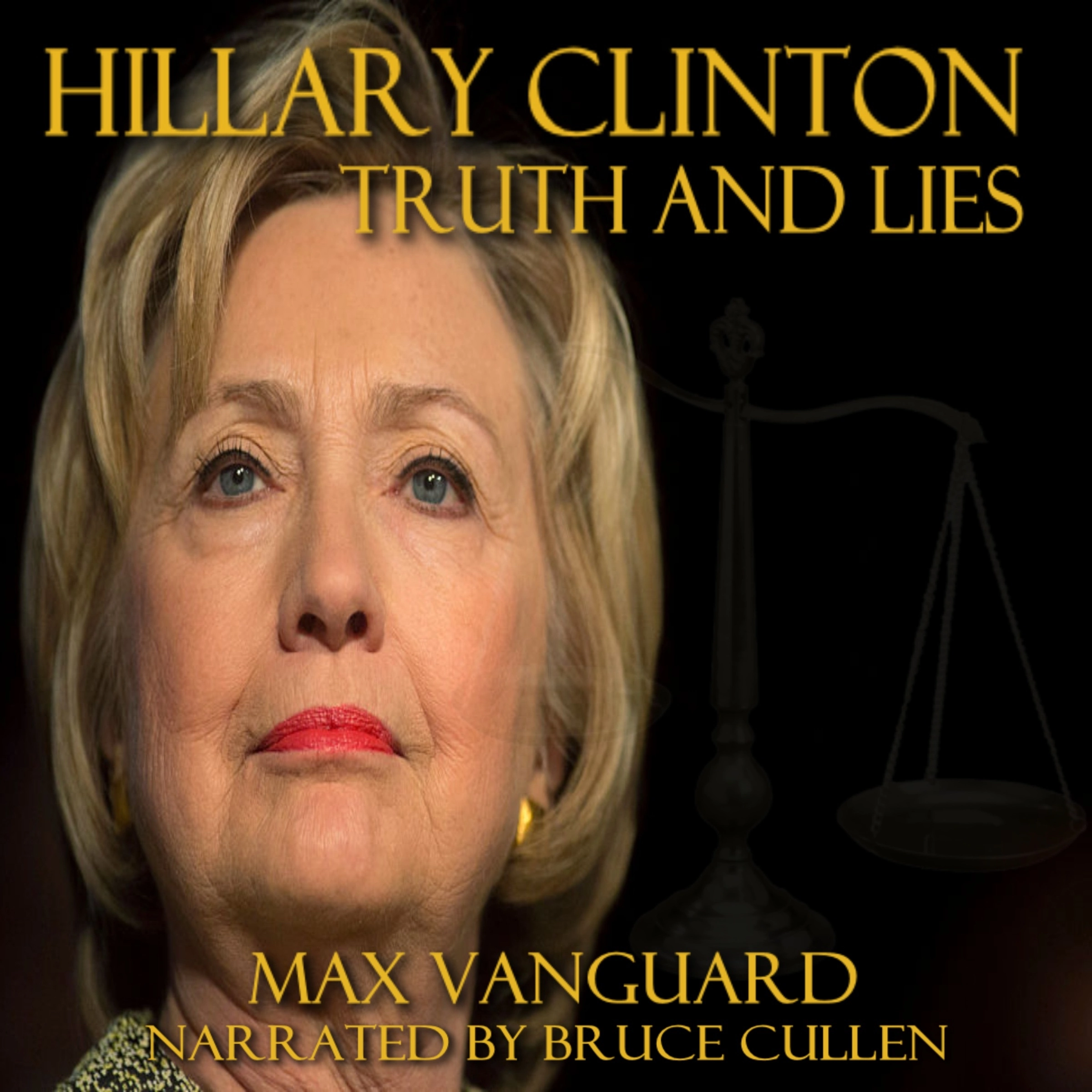 Hilary Clinton: Secrets and Lies by Max Vanguard Audiobook