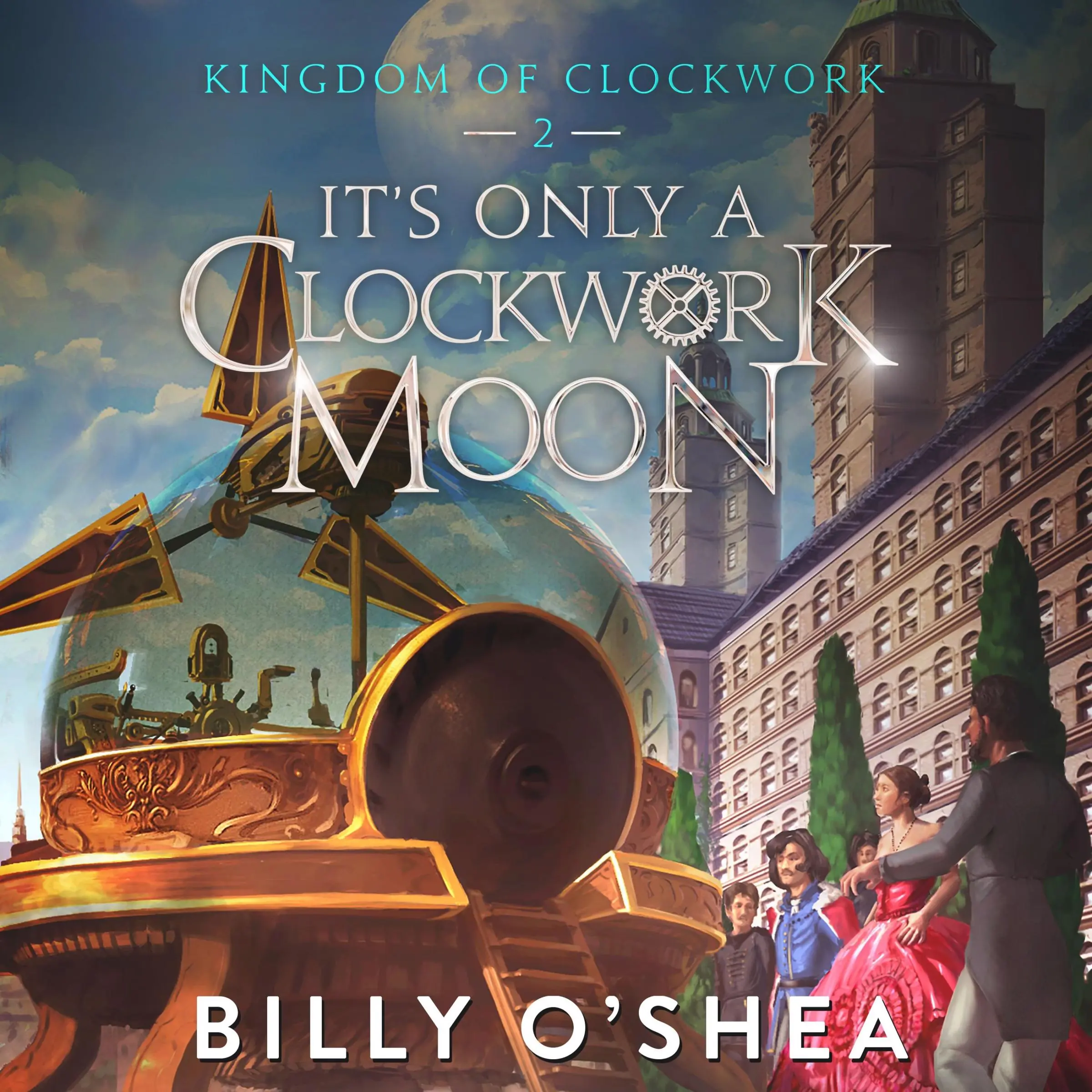 It's Only A Clockwork Moon by Billy O'Shea Audiobook