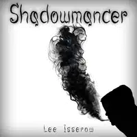 Shadowmancer Audiobook by Lee Isserow