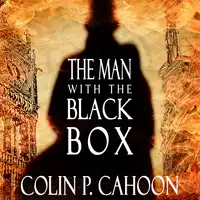 The Man with the Black Box Audiobook by Colin P. Cahoon