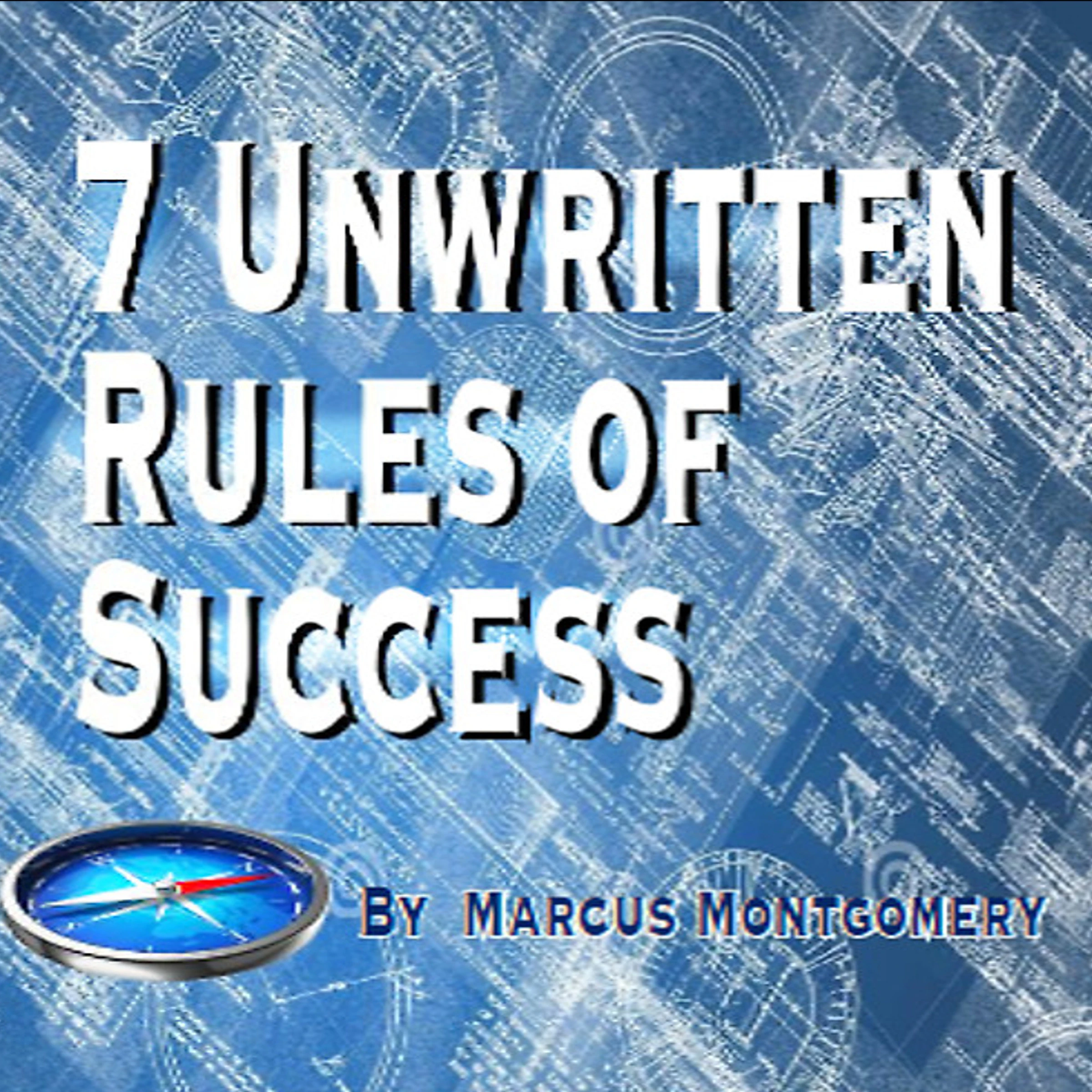7 Un-Written Rules of Success Audiobook by Marcus Montgomery