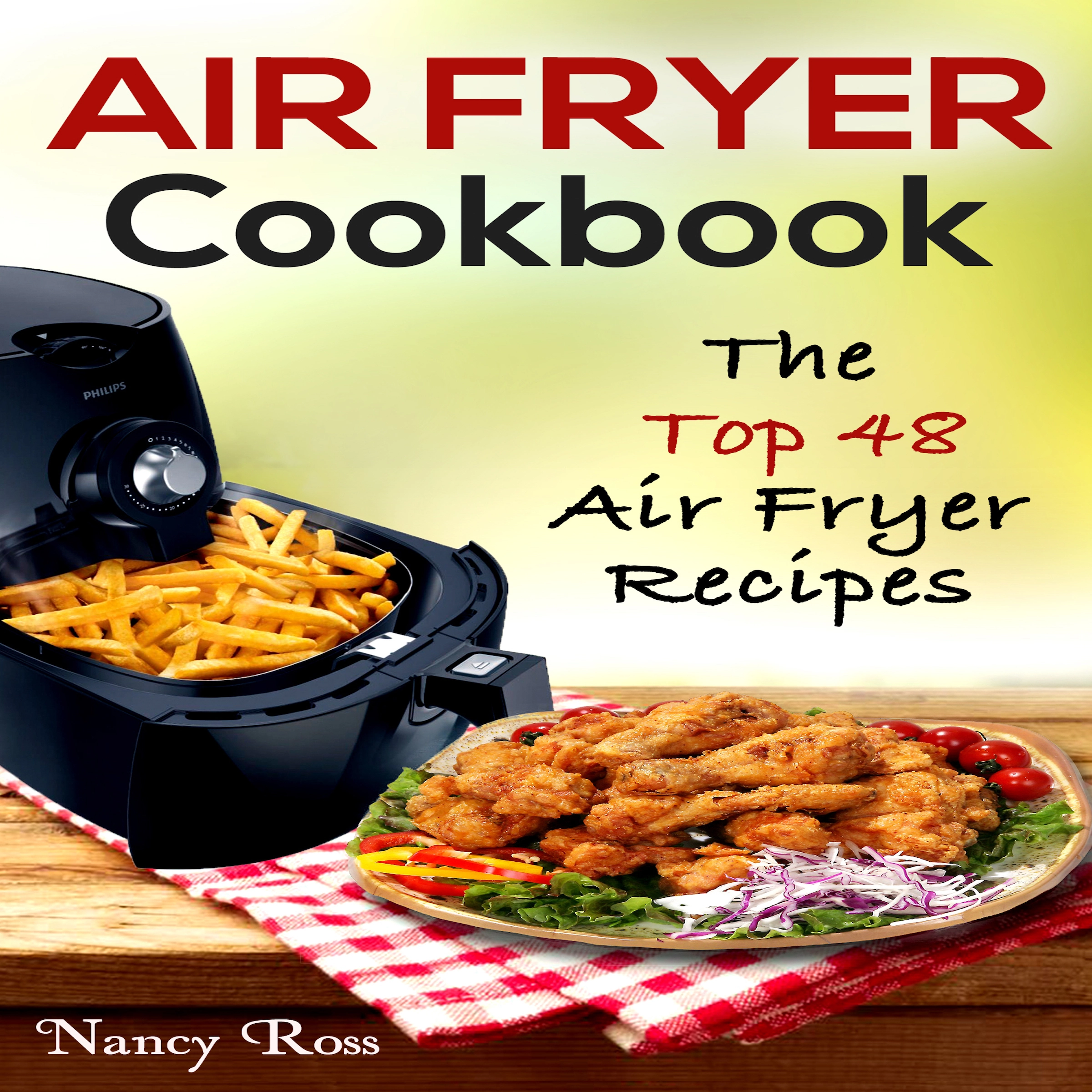 Air Fryer Cookbook: The Top 48 Air Fryer Recipes by Nancy Ross Audiobook