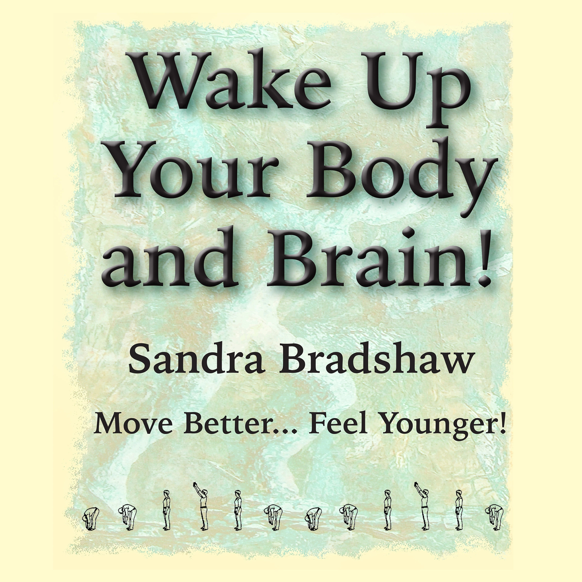 Wake Up Your Body and Brain Audiobook by Sandra Bradshaw