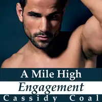 A Mile High Engagement (A Mile High Romance Book 6) Audiobook by Cassidy Coal