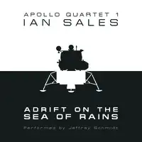 Adrift on the Sea of Rains: Apollo Quartet Book 1 Audiobook by Ian Sales