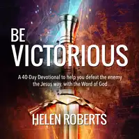 Be Victorious – Helen Roberts Audiobook by Helen Roberts