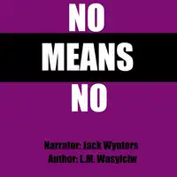 No Means No Audiobook by L.M. Wasylciw