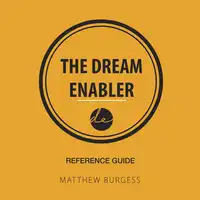 The Dream Enabler Reference Guide Audiobook by Matthew Burgess